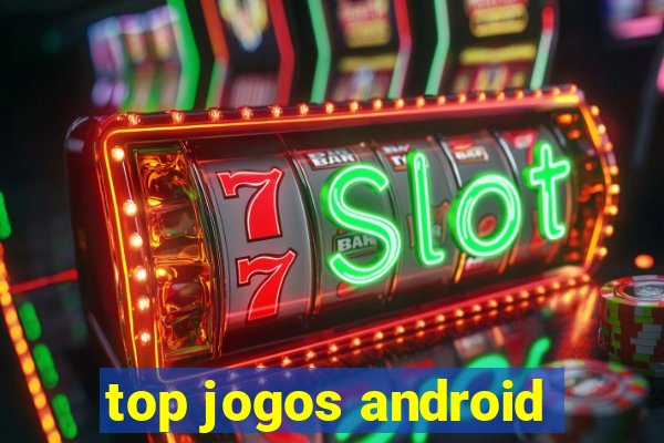 top jogos android